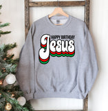 Happy Birthday Jesus Sweatshirt